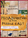 Misadventure in the Middle East (eBook): Travels as a Tramp, Artist and Spy